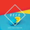封面 Deco - Don't Waste Your Time Deco - Don't Waste Your Time