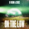 封面 Dj Remo & CERES - On The Low Dj Remo & CERES - On The Low