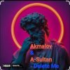 Akmalov & A-Sultan - Delete Me