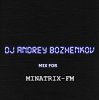 封面 Dj Andrey Bozhenkov - Mix For Minatrix-FM (Vol.04) Dj Andrey Bozhenkov - Mix For Minatrix-FM (Vol.04)