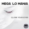 Mega 'Lo Mania - Close Your Eyes (Radio Mix)