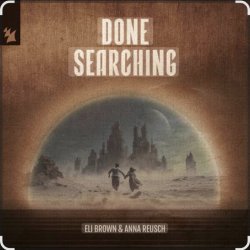Обкладинка Eli Brown & Anna Reusch - Done Searching (Extended Mix)