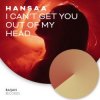 封面 H A N S A A - I Can't Get You Out Of My Head (Original Mix) H A N S A A - I Can't Get You Out Of My Head (Original Mix)