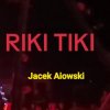 Обкладинка Jacek Aiowski - Riki Tiki Jacek Aiowski - Riki Tiki