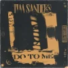 封面 Tim Sanders - Do To Me Tim Sanders - Do To Me