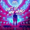 Mark With A K ft. Xillions - Out Of My Mind