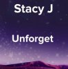 封面 Stacy J - Unforget Stacy J - Unforget