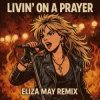 封面 Bon Jovi - Livin' on a Prayer (Eliza May Remix) Bon Jovi - Livin' on a Prayer (Eliza May Remix)