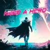 封面 Reprobeater & Swae Boy & Michael Roman - Need a Hero (feat. Diana Inez) Reprobeater & Swae Boy & Michael Roman - Need a Hero (feat. Diana Inez)