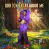 封面 Spice - God Don't Play About Me Spice - God Don't Play About Me