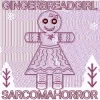 封面 SARCOMA HORROR - GINGERBREADGIRL SARCOMA HORROR - GINGERBREADGIRL