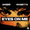 封面 Ahzee & Rosette - Eyes On Me Ahzee & Rosette - Eyes On Me