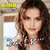 AI.KA Digital Singer - Don’t go…