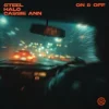 封面 STEEL & HALO & Cassie Ann - On & Off STEEL & HALO & Cassie Ann - On & Off