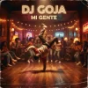 封面 Dj Goja - Mi Gente Dj Goja - Mi Gente
