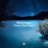 封面 Windchaser - Close Your Eyes (Extended Mix) Windchaser - Close Your Eyes (Extended Mix)