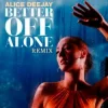 封面 Alice Deejay - Better Off Alone (Bass Surrender Hardstyle Remix) Alice Deejay - Better Off Alone (Bass Surrender Hardstyle Remix)