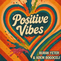 Cover Burak Yeter & Adem Bogoceli - Positive Vibes