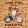 封面 Luther Wright & The Wrongs - Another Brick In The Wall (Part 1) Luther Wright & The Wrongs - Another Brick In The Wall (Part 1)