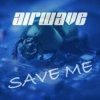 封面 Airwave - Save Me Airwave - Save Me
