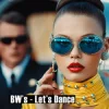 Обкладинка BW’s - Let's Dance (Radio Edit) BW’s - Let's Dance (Radio Edit)