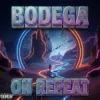 Обкладинка Bodega - On Repeat Bodega - On Repeat