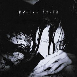 Cover Crier, DJ Anemia, sixnite - poison tearz