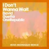 封面 David Guetta & OneRepublic - I Don't Wanna Wait (Miss Monique Remix) David Guetta & OneRepublic - I Don't Wanna Wait (Miss Monique Remix)