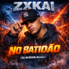 封面 ZXKAI - NO BATIDAO (Dj M1ron Remix) ZXKAI - NO BATIDAO (Dj M1ron Remix)