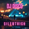 封面 DJ Disco - Silent High DJ Disco - Silent High