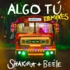 封面 Shakira & Beéle - ALGO TÚ (Shimza Remix) Shakira & Beéle - ALGO TÚ (Shimza Remix)
