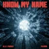 封面 Alle Farben & Tujamo - Know My Name Alle Farben & Tujamo - Know My Name