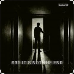Обкладинка Lastbar90 - SAY IT’S NOT THE END