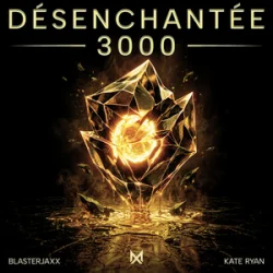 Cover Blasterjaxx & Kate Ryan - Désenchantée 3000