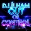 封面 DJ.ILHAM - Out of Control DJ.ILHAM - Out of Control