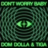 封面 Dom Dolla & Tiga - Don’t Worry Baby Dom Dolla & Tiga - Don’t Worry Baby