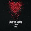 封面 DJ Kapral & Osya - Love (Cover) DJ Kapral & Osya - Love (Cover)
