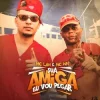封面 MC Lan & MC WN - Sua Amiga Vou Pegar MC Lan & MC WN - Sua Amiga Vou Pegar