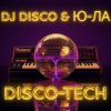 封面 DJ Disco feat Ю-ЛА - Disco-Tech DJ Disco feat Ю-ЛА - Disco-Tech