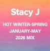 Cover Stacy J - Hot Winter-Spring January-May Deep Mix 2026 Stacy J - Hot Winter-Spring January-May Deep Mix 2026