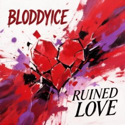 Обкладинка BLODDYICE - Ruined Love