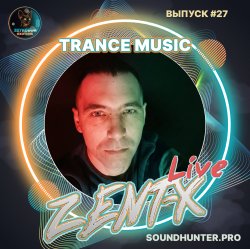 Cover ZENT-X Live - Trance Music Выпуск #27