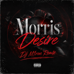 封面 Morris - Desire (Dj M1ron Remix)