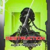 封面 Alex Novatsky - Destruction (Extended Mix) Alex Novatsky - Destruction (Extended Mix)
