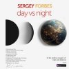 封面 SERGEY FORBES - Day vs Night SERGEY FORBES - Day vs Night
