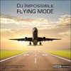 封面 DJ Impossible - Flying Mode (Original Mix) DJ Impossible - Flying Mode (Original Mix)