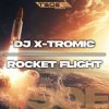封面 DJ X-Tromic - Rocket Flight (Extended Mix) DJ X-Tromic - Rocket Flight (Extended Mix)
