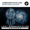封面 James Dust & DJ D-Line - Dreamcatcher (Radio Edit) James Dust & DJ D-Line - Dreamcatcher (Radio Edit)