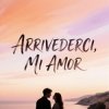 Обкладинка Morozov Ai - Arrivederci, mi amor Morozov Ai - Arrivederci, mi amor