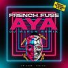 封面 French Fuse - AYA (Dj M1ron Remix) French Fuse - AYA (Dj M1ron Remix)